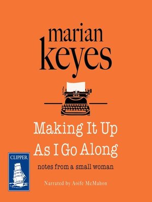 Making It Up As I Go Along - Audiobook